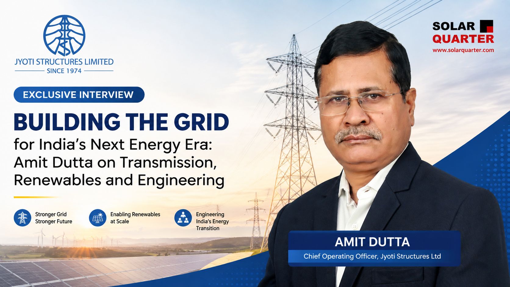 Building the Grid for India’s Next Energy Era: Amit Dutta on Transmission, Renewables and Engineering