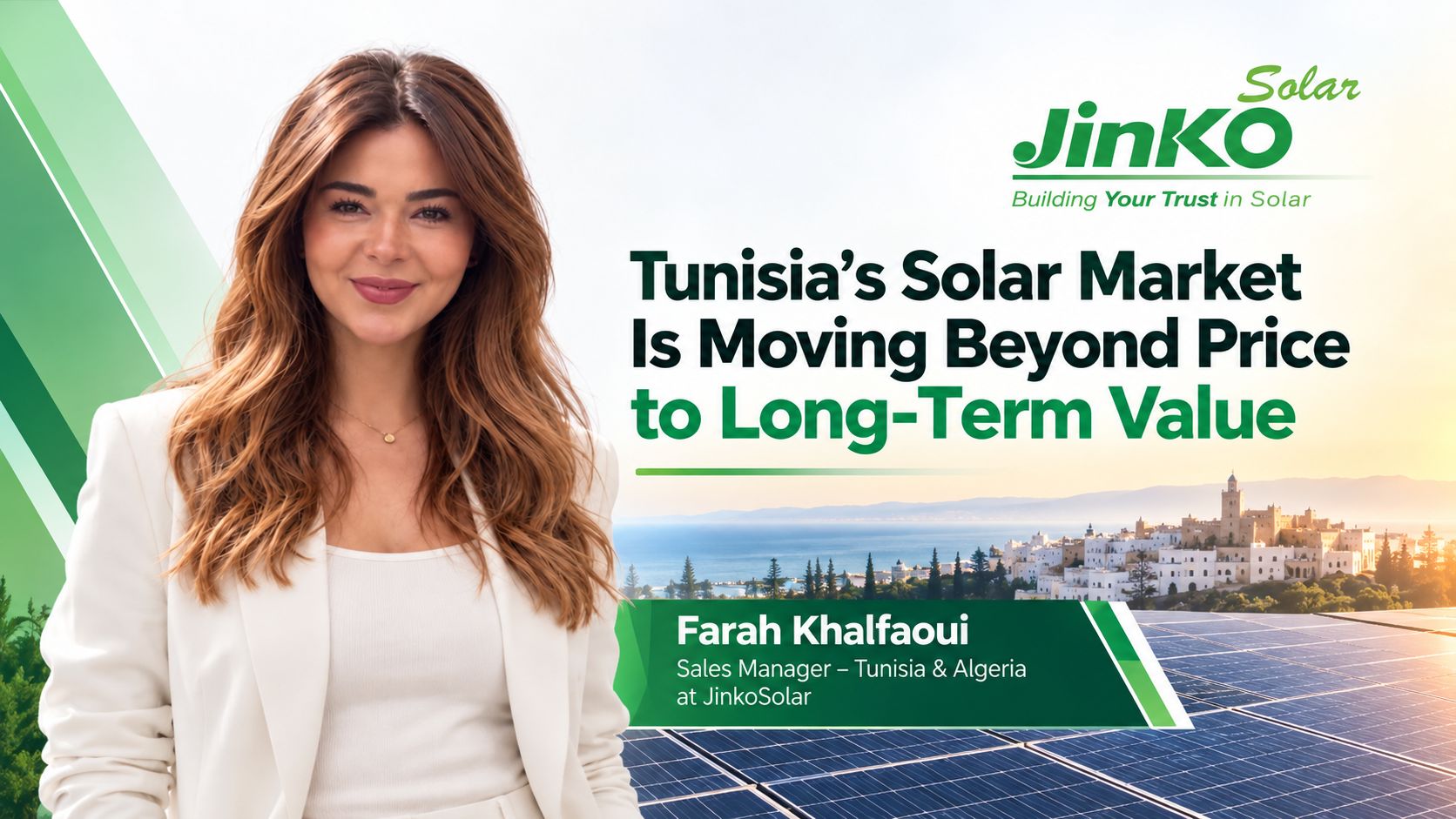 Tunisia’s Solar Market Is Moving Beyond Price to Long-Term Value Says Farah Khalfaoui of JinkoSolar
